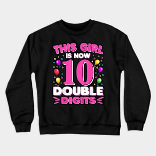 This Girl Is Now 10 Double Digits 10th birthday Crewneck Sweatshirt